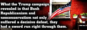 Bush Republicanism Is Dead and Gone
