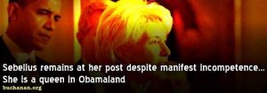 Sebelius - A Queen in Obamaland